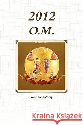 2012 O.M. Martin Avery 9780557754755 Lulu.com - książka