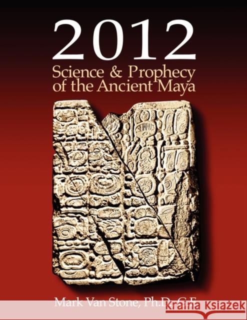 2012 Science and Prophecy of the Ancient Maya Mark L Van Stone 9780982682609 Tlacaelel Press - książka