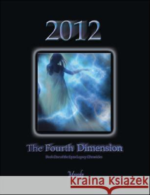 2012: The Fourth Dimension: Book One of the Lyra Legacy Chronicles Manda 9781425117559 Trafford Publishing - książka