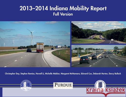2013-2014 Indiana Mobility Report: Full Version Stephen Remias Christopher Day Howell Li 9781622603039 Purdue University Press - książka