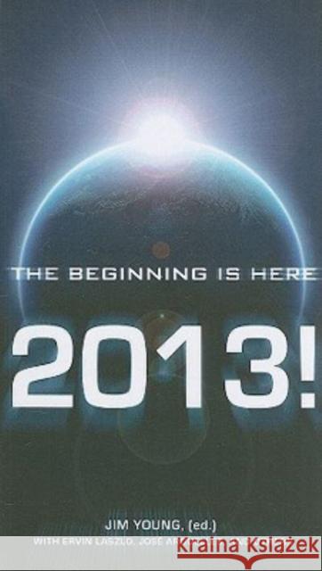 2013 – The Beginning Is Here James Young 9781846945656 John Hunt Publishing - książka