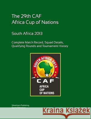 2013 Africa Cup of Nations: Complete Tournament Record Simon Barclay 9781291321418 Lulu.com - książka