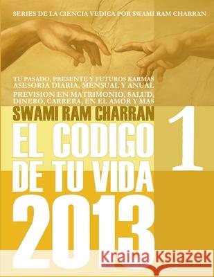 2013 Codigo de Tu Vida 1 Swami Ram Charran 9781300540885 Lulu.com - książka