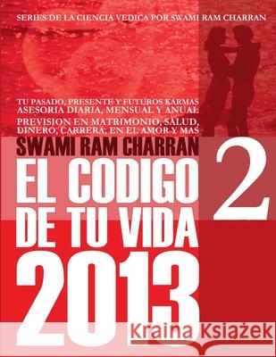 2013 Codigo de Tu Vida 2 Swami Ram Charran 9781300540939 Lulu.com - książka