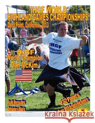 2013 IHGF Professional World Highland Games Championships Francis William Brebner 9781500567859 Createspace Independent Publishing Platform - książka