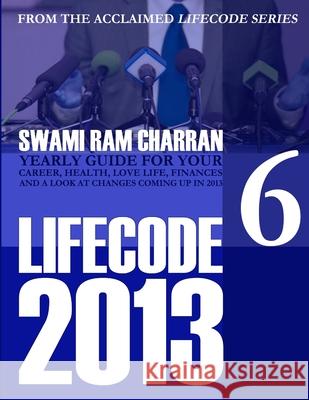 2013 Life Code #6: Kali SWAMI RAM CHARRAN 9781300160519 Lulu.com - książka