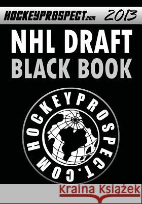 2013 NHL Draft Black Book Hockey Prospect 9780991677528 Hockey Press - książka
