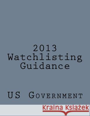 2013 Watchlisting Guidelines Us Government Sgt Raven Wolf 9781535174893 Createspace Independent Publishing Platform - książka