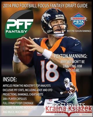 2014 Pro Football Focus Fantasy Draft Guide: July Update of the 2014 PFF Fantasy Draft Guide Clay, Mike 9781500389260 Createspace - książka