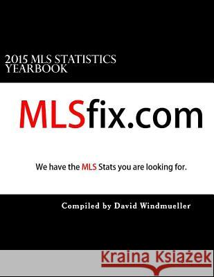 2015 MLS Statistical Yearbook David Windmueller 9780692644515 Kazi Publishing - książka