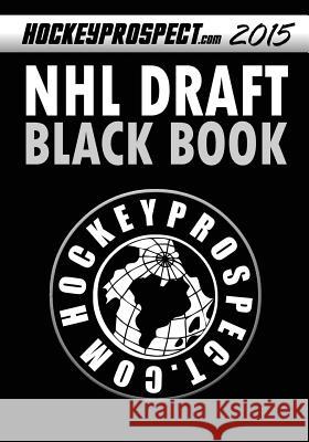 2015 NHL Draft Black Book Hockey Prospect 9780991677566 Hockey Press - książka