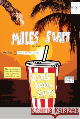 2015 Soda Days - Don't Drink The Sodas! (Miles Swift Version) Miles Swift 9781068689512 Miles Swift - książka