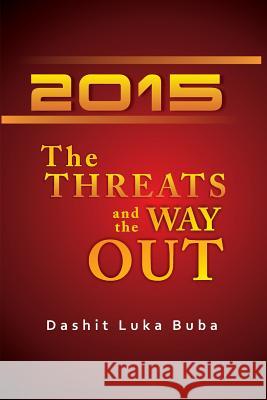 2015: The Threats And The Way Out Buba, Dashit Luka 9781502368164 Createspace - książka