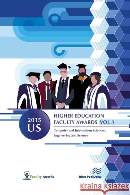 2015 U.S. Higher Education Faculty Awards, Vol. 3 Faculty Awards 9788793379022 River Publishers - książka