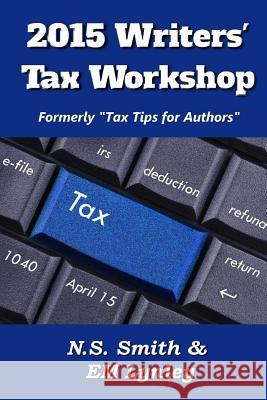 2015 Writers' Tax Workshop N. S. Smith Em Lynley 9781505914283 Createspace - książka