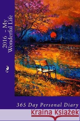 2016 - My Wonderful Life: 365 Day Personal Diary Alice E. Tidwell Mrs Alice E. Tidwell 9781519241320 Createspace - książka