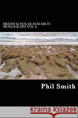 2016 Brehm Scholar Monograph Phil Smith 9781539050223 Createspace Independent Publishing Platform - książka