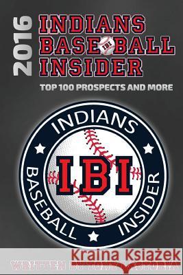 2016 Cleveland Indians Baseball Insider Tony Lastoria 9781535007443 Createspace Independent Publishing Platform - książka