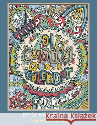 2016 Coloring Quote Calendar Samantha Snyder 9780983918271 Aka Associates - książka