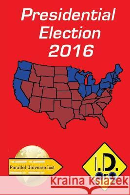 2016 Presidential Election I. D. Oro 9781537589794 Createspace Independent Publishing Platform - książka