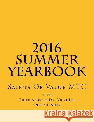 2016 SUMMER Yearbook: Saints Of Value MTC Lee, Vicki M. 9781534892514 Createspace Independent Publishing Platform - książka