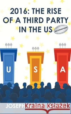 2016: The Rise of a Third Party in the Us Joseph Albert Gorski 9781643146485 Authors Press - książka