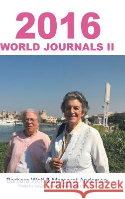 2016 World Journals II Barbara Wolf Margaret Anderson 9781524658809 Authorhouse - książka