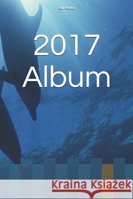 2017 Album Kaili Walker 9781070425818 Independently Published - książka
