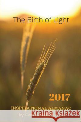 2017 Inspirational Almanac: The Birth of Light Theresia Valoczy Dr Joe Vitale Janine Good 9781539749042 Createspace Independent Publishing Platform - książka