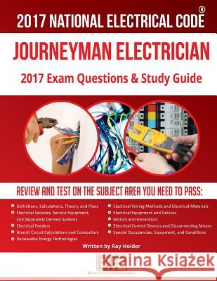 2017 Journeyman Electrician Exam Questions and Study Guide Ray Holder 9781946798008 Brown Technical Publications Inc - książka