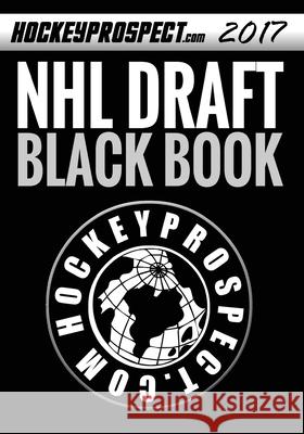 2017 NHL Draft Black Book Hockey Prospect 9780991677580 Hockey Press - książka
