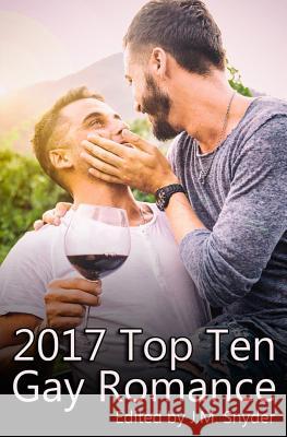 2017 Top Ten Gay Romance J. M. Snyder Rick R. Reed J. D. Walker 9781984011015 Createspace Independent Publishing Platform - książka