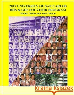2017 University of San Carlos Souvenir Program: Mainly Before and After Photos Danny Gil Tatay Jobo Elize 9781543286045 Createspace Independent Publishing Platform - książka