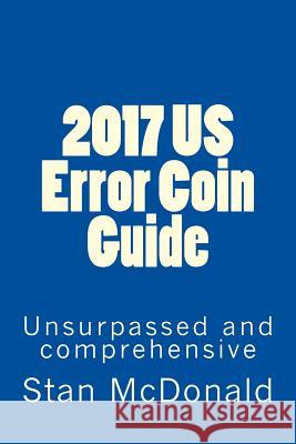 2017 Us Error Coin Guide Stan McDonald 9781535259866 Createspace Independent Publishing Platform - książka