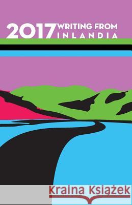 2017 Writing from Inlandia Editorial Board 9780997093292 Inlandia Institute - książka