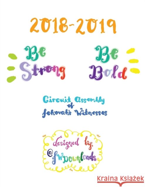 2018-2019 Be Strong Be Bold Circuit Assembly of Jehovah's Witnesses Workbook for Adults Jw Downloads 9781941775936 Crazy Brainz - książka