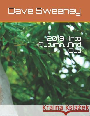 2018 - Into Autumn...and Out! Dave Sweeney 9781793056405 Independently Published - książka