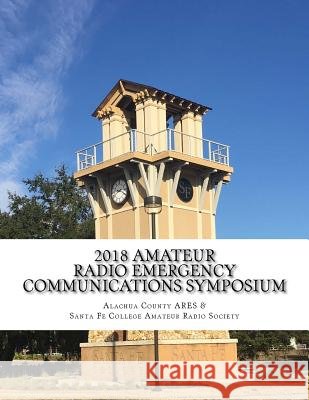 2018 Amateur Radio Emergency Communications Symposium Gordon L. Gibb 9781983678806 Createspace Independent Publishing Platform - książka