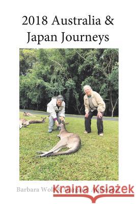 2018 Australia & Japan Journeys Barbara Margaret Wolf Anderson 9781546254294 Authorhouse - książka