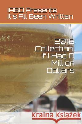 2018 Collection: If I Had A Million Dollars: It's All Been Written Jerome Wetzel Erik Sternberger Samantha Stark 9781793132659 Independently Published - książka