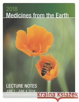 2018 Medicines from the Earth Lecture Notes: June 1 - 4 in Black Mountain, North Carollina Herbal Educational Services 9781719363730 Createspace Independent Publishing Platform - książka