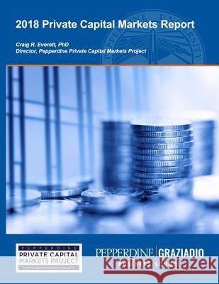 2018 Private Capital Markets Report Craig R. Everett 9781986953108 Createspace Independent Publishing Platform - książka