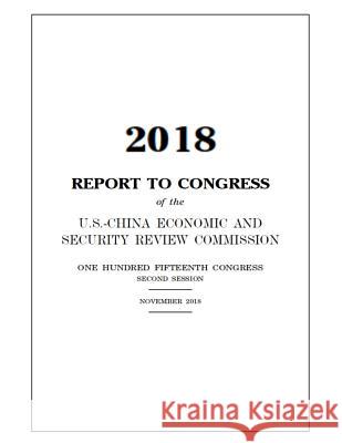 2018 Report to Congress U. S. -China Economic and Security Revie 9781794066632 Independently Published - książka