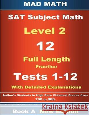 2018 SAT Subject Level 2 Book A Tests 1-12 Su, John 9781723375125 Createspace Independent Publishing Platform - książka