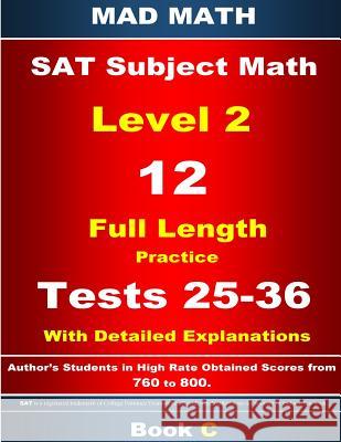 2018 SAT Subject Level 2 Book C Tests 25-36 John Su 9781977714541 Createspace Independent Publishing Platform - książka