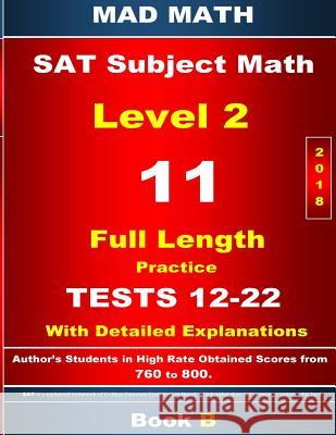 2018 SAT Subject Math Level 2 Book B Tests 12-22 John Su 9781979173889 Createspace Independent Publishing Platform - książka