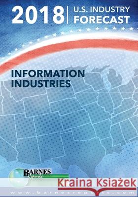 2018 U.S. Industry Forecast-Information Industries Craig a. Barnes 9781978040786 Createspace Independent Publishing Platform - książka