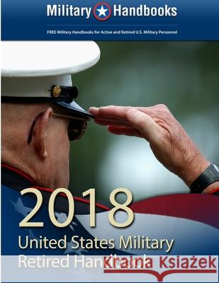 2018 US Military Retired Handbook Military Handbooks 9781329858770 Lulu.com - książka