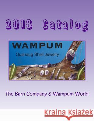 2018 Wampum Catalog: The Barn Company Wampum World 9781984282323 Createspace Independent Publishing Platform - książka