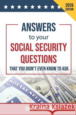 (2019 Ed.) Answers to Your Social Security Questions That You Didn't Even Know To Ask Cindy Lundquist 9781098569075 Independently Published - książka